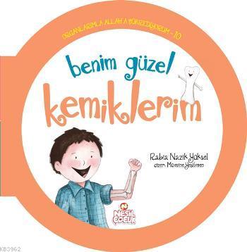 Organlarımla Allaha Şükrediyorum - 10; Benim Güzel Kemiklerim - Kitapi