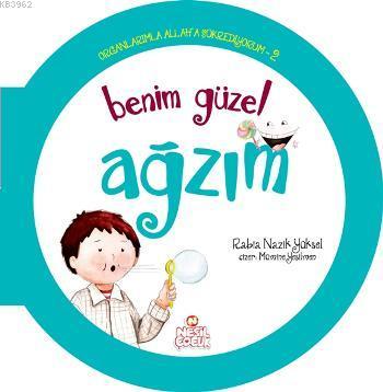 Organlarımla Allaha Şükrediyorum - 2; Benim Güzel Ağzım - Kitapiks.com