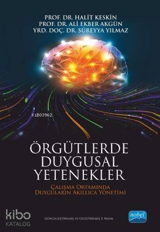Örgütlerde Duygusal Yetenekler; Çalışma Ortamında Duyguların Akıllıca Yönetimi