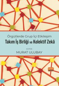 Örgütlerde Grup İçi Etkileşim, Takım İşbirliği ve Kolektif Zekâ - Kita