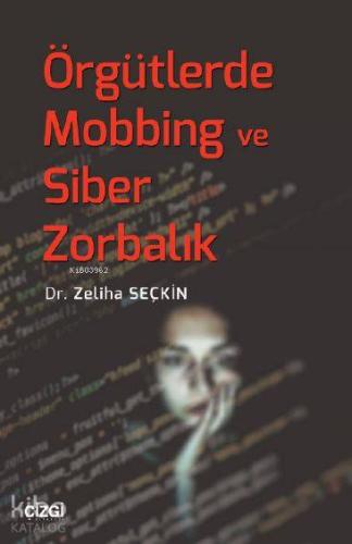 Örgütlerde Mobbing ve Siber Zorbalık