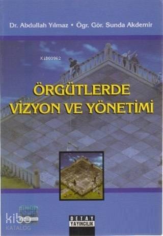 Örgütlerde Vizyon ve Yönetimi
