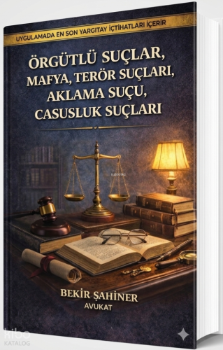 Örgütlü Suçlar, Mafya, Terör Suçları, Aklama Suçu, Casusluk Suçları