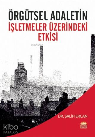 Örgütsel Adaletin İşletmeler Üzerindeki Etkisi - Kitapiks.com
