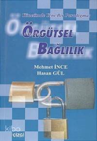 Örgütsel Bağlılık; Yönetimde Yeni Bir Paradigma
