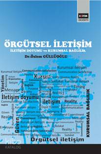 Örgütsel İletişim; İletişim Doyumu ve Kurumsal Bağlılık