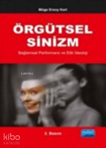 Örgütsel Sinizm; Bağlamsal Performans Ve Etik İdeoloji