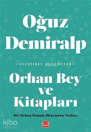 Orhan Bey ve Kitapları; Bir Orhan Pamuk Okurunun Notları