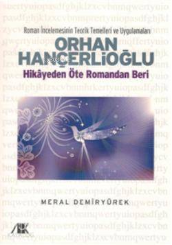 Orhan Hançerlioğlu; Hikayeden Öte Romandan Beri