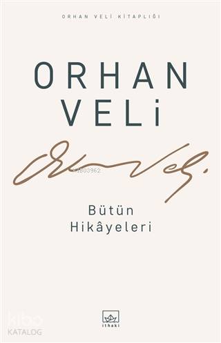 Orhan Veli - Bütün Hikayeleri
