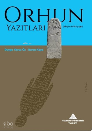Orhun Yazıtları - Edisyon Kritikli Yayın