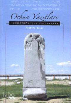 Orhun Yazıtları  Türkçedeki İlk Çalışmalar