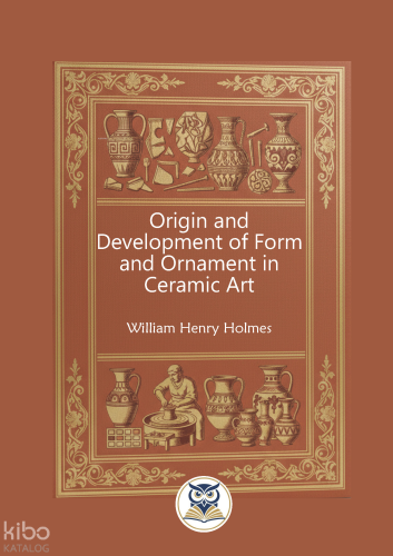 Origin and Development of Form and Ornament in Ceramic Art