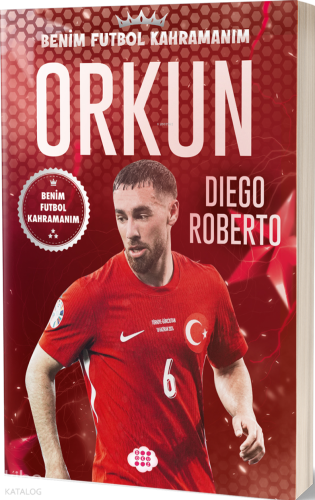 Orkun Kökçü – Benim Futbol Kahramanım