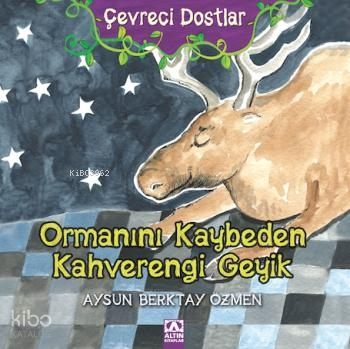 Ormanını Kaybeden  Kahverengi Geyik (Ciltli)