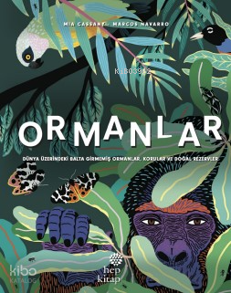 Ormanlar - Dünya Üzerindeki Balta Girmemiş Ormanlar, Korular ve Doğal Rezervler