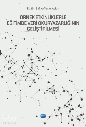 Örnek Etkinliklerle Eğitimde Veri OkurYazarlığının Geliştirilmesi