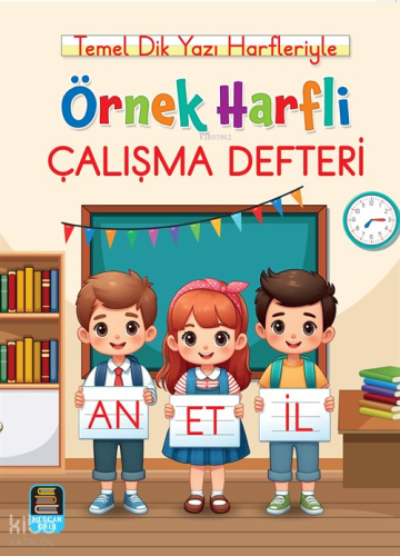 Örnek Harfli Çalışma Defteri - Temel Dik Yazı Harfleriyle (A4 Ebat)