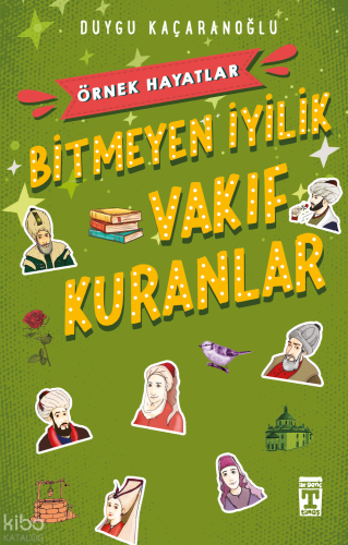 Örnek Hayatlar - Bitmeyen İyilik Vakıf Kuranlar; Vakıf Kuranlar