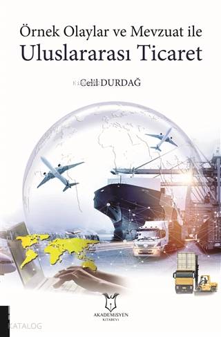 Örnek Olaylar ve Mevzuat ile Uluslararası Ticaret