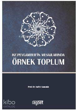 Örnek toplum Hz. Peygamber'in mesajlarında