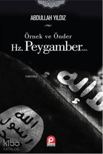 Örnek ve Önder Hz. Peygamber