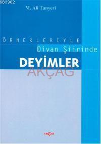 Örnekleriyle Divan Şiirinde Deyimler - Kitapiks.com