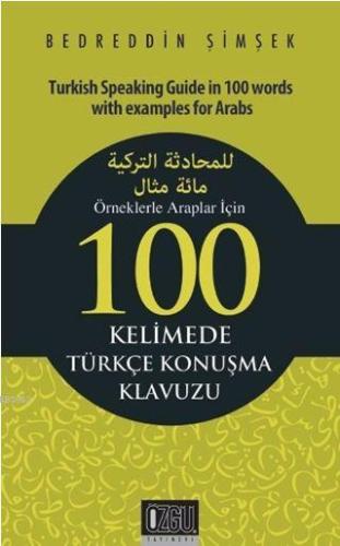 Örneklerle Araplar İçin 100 Kelimede Türkçe Konuşma Klavuzu