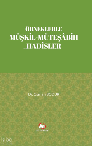 Örneklerle Müşkil-Müteşâbih Hadisler