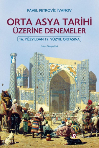 Orta Asya Tarihi Üzerine Denemeler;16. Yüzyıldan 19. Yüzyıl Ortasına