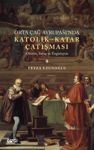 Orta Çağ Avrupası'nda Katolik - Katar Çatışması;Otorite, Savaş ve Engizisyon