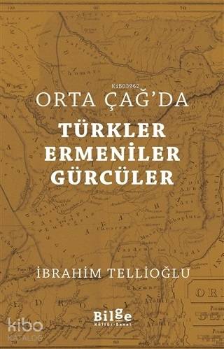 Orta Çağ'da Türkler Ermeniler Gürcüler - Kitapiks.com