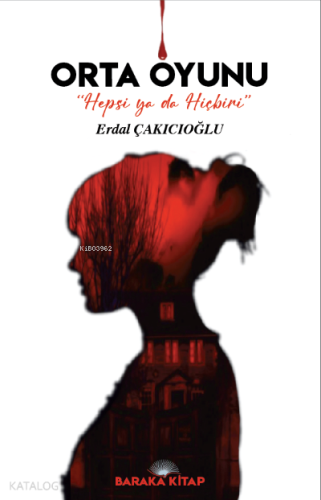 Orta Oyunu ;(Hepsi Ya da Hiçbiri)
