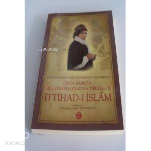 Orta Şarkta Milletlerin Yeniden Dirilişi - II / İttihad-ı İslam