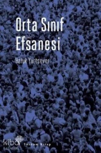 Orta Sınıf Efsanesi - Kitapiks.com