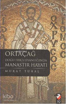 Ortaçağ Doğu Hristiyanlığında Manastır Hayatı