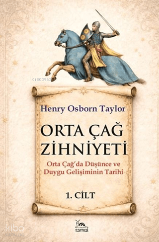 Ortaçağ Zihniyeti - 1;Orta Çağda Düşünce ve Duygu Gelişiminin Tarihi