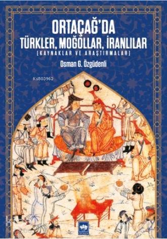 Ortaçağ'da Türkler, Moğollar, İranlılar