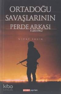 Ortadoğu Savaşlarının Perde Arkası