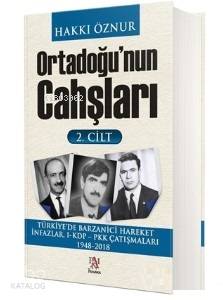 Ortadoğu'nun Cahşları 2.Cilt; Türkiye'de Barzanici Hareket İnfazlar, 1-KDP-PKK Çatışmaları 1948-2018