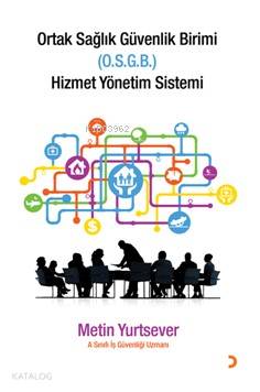 Ortak Sağlık Güvenlik Birimi (O.S.G.B) Hizmet Yönetim Sistemi - Kitapi