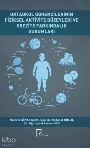 Ortaokul Öğrencilerinin Fiziksel Aktivite Düzeyleri Ve Obezite Farkınd