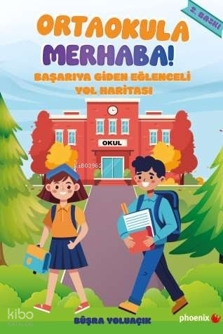 Ortaokula Merhaba;Başarıya Giden Eğlenceli Yol Haritası