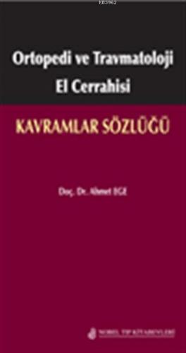 Ortopedi ve Travmatoloji El Cerrahisi: Kavramlar Sözlüğü - Kitapiks.co