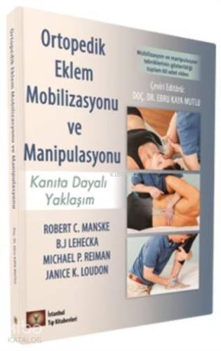 Ortopedik Eklem Mobilizasyonu ve Manipulasyonu; Kanıta Dayalı Yaklaşım