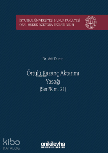 Örtülü Kazanç Aktarımı Yasağı (SerPK m. 21);İstanbul Üniversitesi Huku