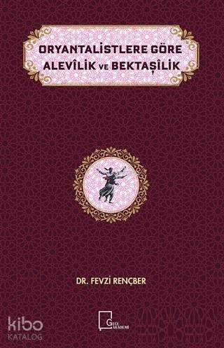 Oryantalistlere Göre Alevilik ve Bektaşilik