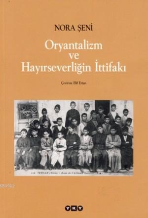 Oryantalizm ve Hayırseverliğin İttifakı - Kitapiks.com