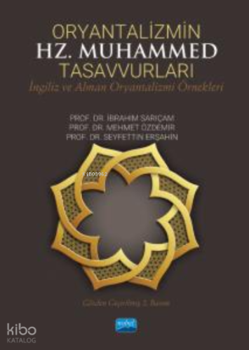 Oryantalizmin HZ. Muhammed Tasavvurları;İngiliz ve Alman Oryantalizmi Örnekleri