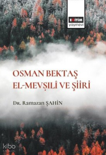 Osman Bektaş El-Mevṣıli ve Şiiri